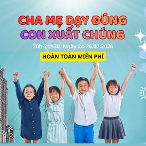 Cha mẹ dạy đúng-Con xuất chúng